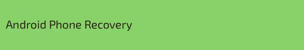 Android Phone Recovery